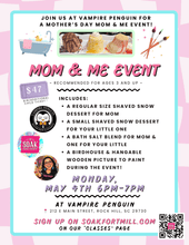 Load image into Gallery viewer, Mother's Day Mom & Me Event at Vampire Penguin