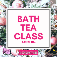 Load image into Gallery viewer, Bath Tea Class Sign Ups
